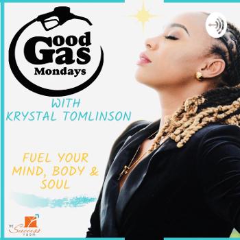Good Gas Mondays with Krystal Tomlinson
