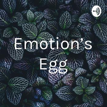 Emotion's Egg