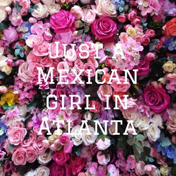 Just a Mexican/latina in Atlanta