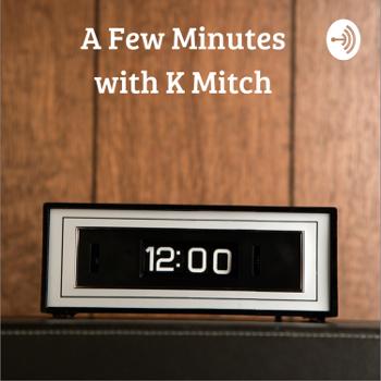 A Few Minutes With K Mitch