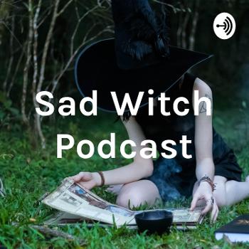 Sad Witch Podcast