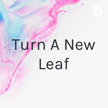 Turn A New Leaf