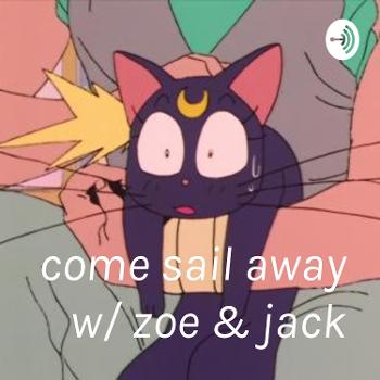 come sail away w/ zoe & jack