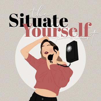 The Situate Yourself Podcast