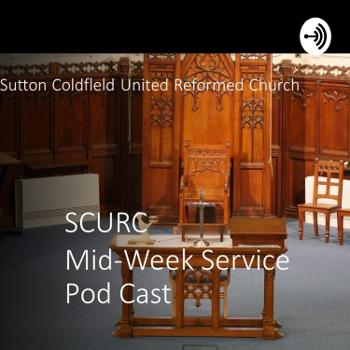 SCURC Mid Week Worship Pod Cast