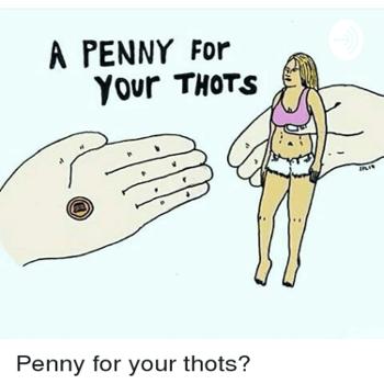 A Penny For Your Thots