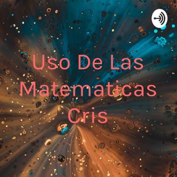 Uso De Las Matematicas Cris