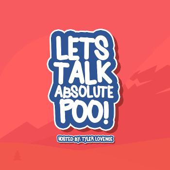 'Let's Talk Absolute Poo!' with Tyler Lovence
