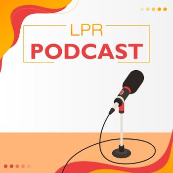 LPR Podcast