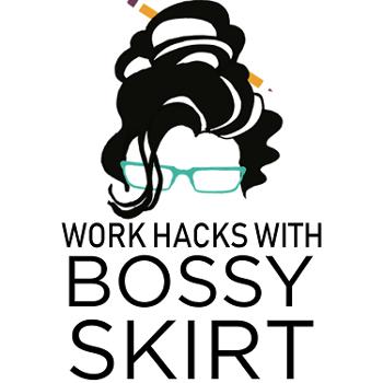 Work Hacks with Bossy Skirt