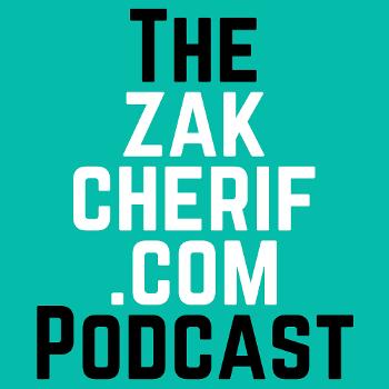 The zakcherif.com Podcast