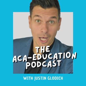 The Aca-Education Podcast with Justin Glodich