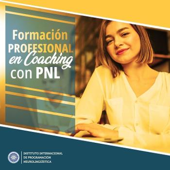 Transforma tu vida estudiando Coaching y PNL