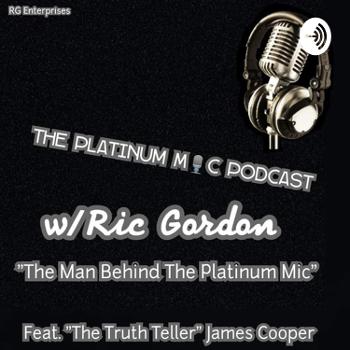 The Platinum Mic Podcast W/ Ric Gordon