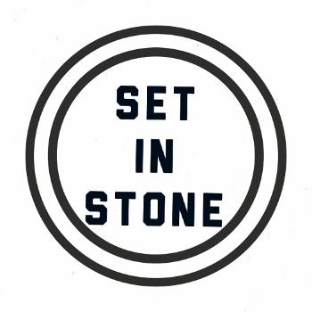 Set In Stone Podcast