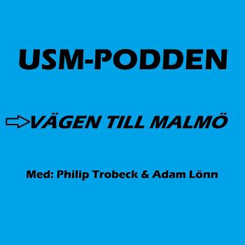 USM-PODDEN - Vägen till Malmö