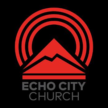 Echo City Church Weekend Messages