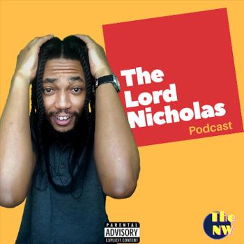 The Lord Nicholas Podcast