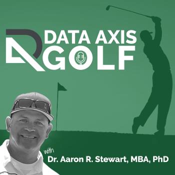 Data Axis Golf with Dr. Aaron R. Stewart