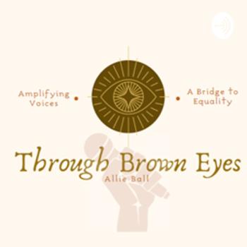 Through Brown Eyes