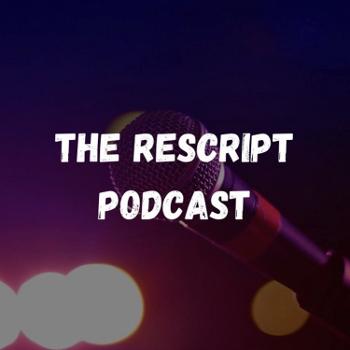 The Rescript Podcast