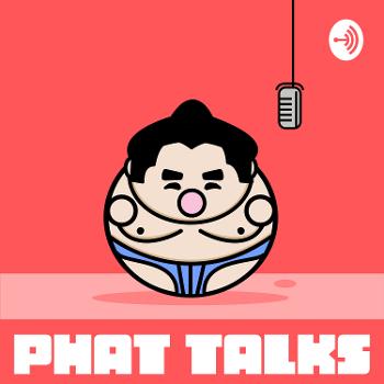 Phat Talks
