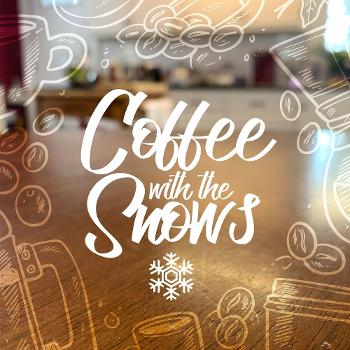 Coffee With The Snows