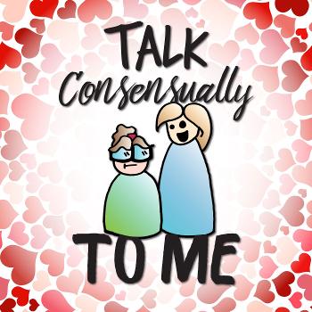 Talk Consensually to Me