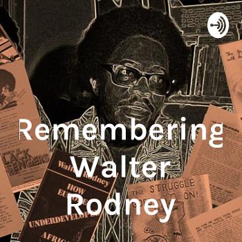 Remembering Walter Rodney