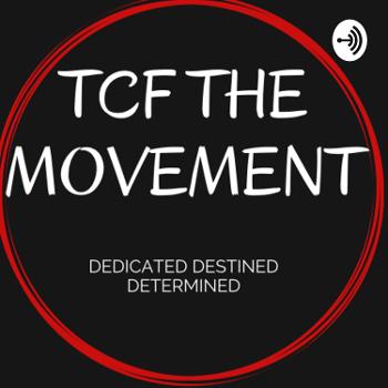 TCF THE MOVEMENT BEING GREAT