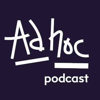 Ad Hoc Podcast