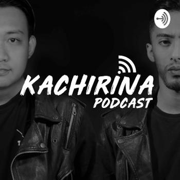 Kachirina Podcast