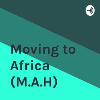 Moving to Africa (M.A.H)