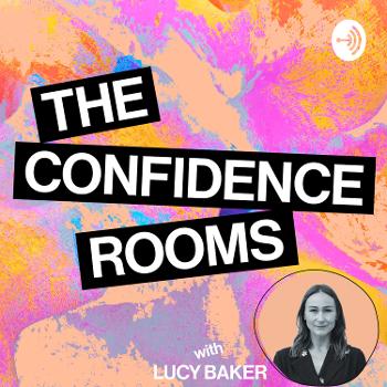 The Confidence Rooms with Lucy Baker