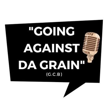 Going Against Da Grain