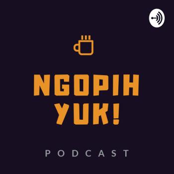 Ngopih Yuk! Podcast