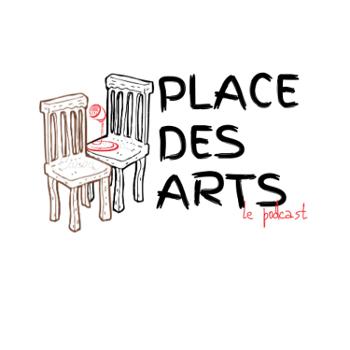 Place des Arts, le podcast