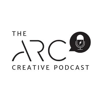 The ARC Creative Podcast: Educating + Inspiring Creatives to Excel as Artists, Entrepreneurs