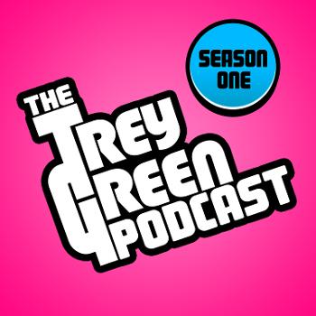 The Trey Green Podcast