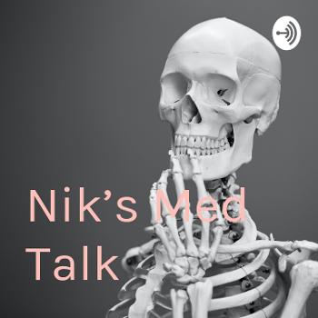 Nik's Med Talk (The Very Basics)