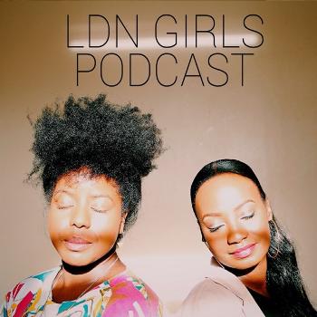 Ldn Girls Podcast