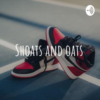 Shoats and oats