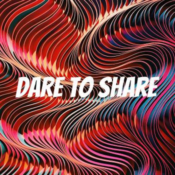 Dare to Share