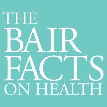 The Bair Facts on Health