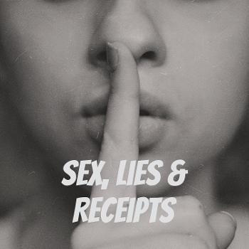 Sex, Lies & Receipts