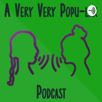 A Very Very Popu-Lar Podcast