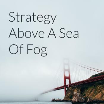 Strategy Above A Sea Of Fog