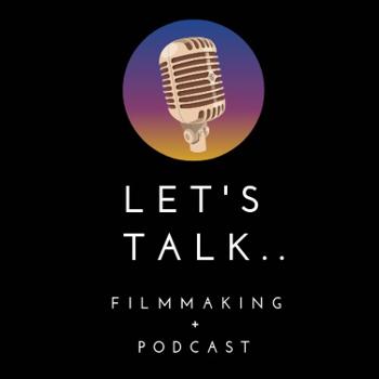 Let's Talk | A Podcast for the Media Geek | Film, Media & Tech