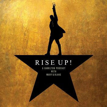 Rise Up!: A Hamilton Podcast With Mary