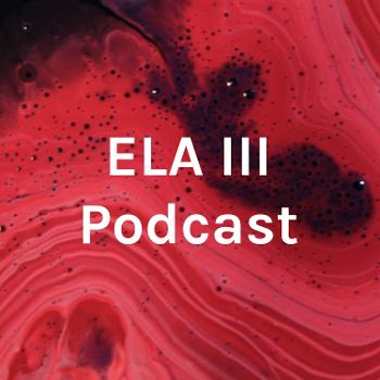 ELA III Podcast